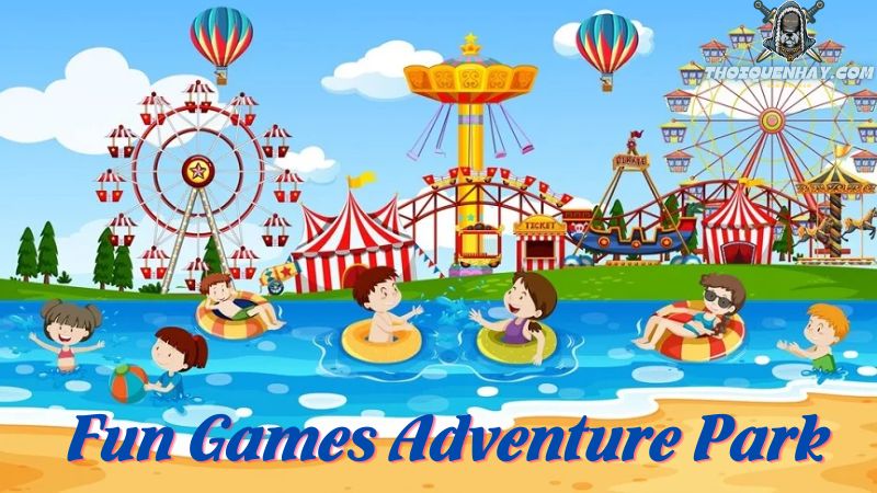 Fun Games Adventure Park: A Destination for Thrilling Experiences