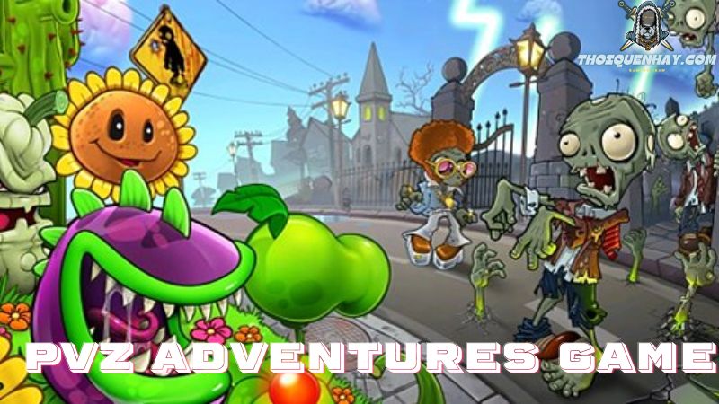 PVZ Adventures Game: A Fun Twist on Tower Defense Classics