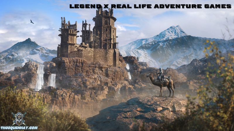 Legend x Real Life Adventure Games: Immersing Fantasy into Reality